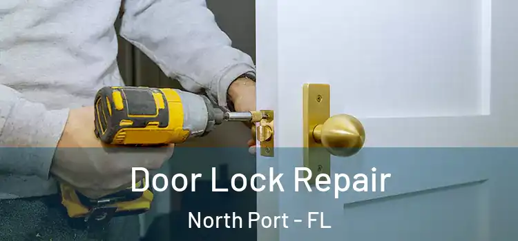 Door Lock Repair North Port - FL