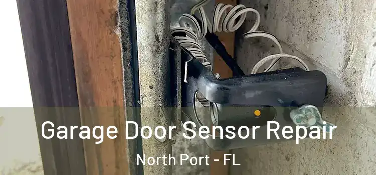 Garage Door Sensor Repair North Port - FL