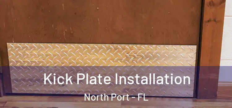 Kick Plate Installation North Port - FL