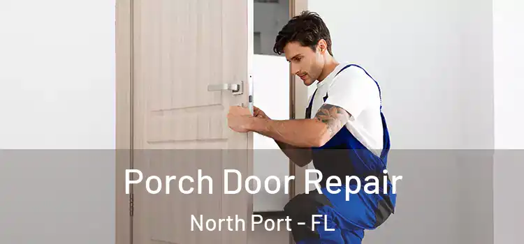  Porch Door Repair North Port - FL