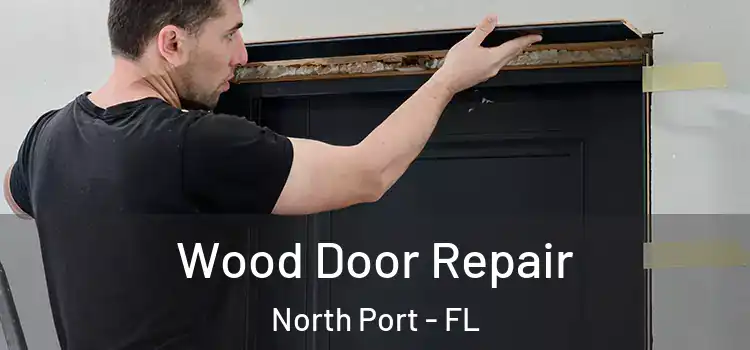 Wood Door Repair North Port - FL